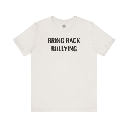 bring back bullying tee