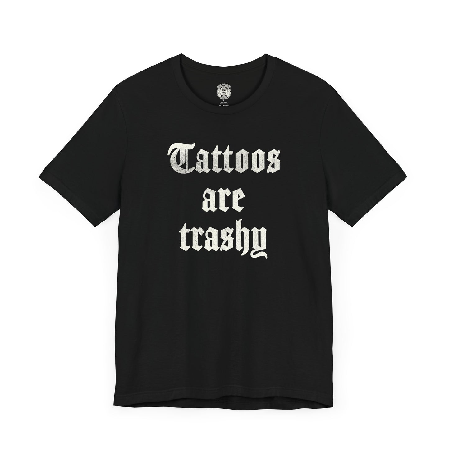 tattoos are trashy tee