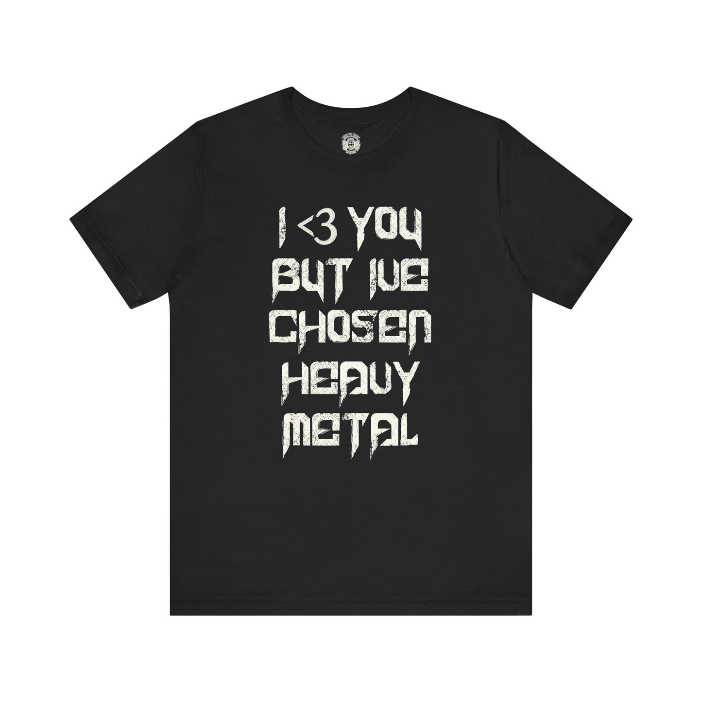 i've chosen metal tee