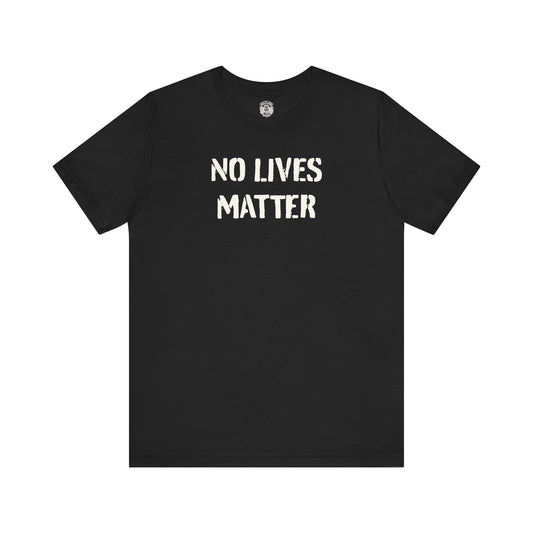 no lives matter tee