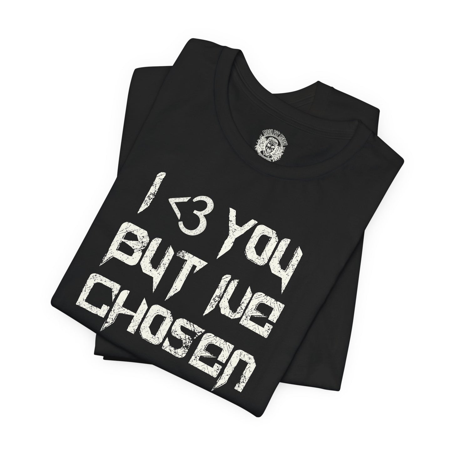 i've chosen metal tee
